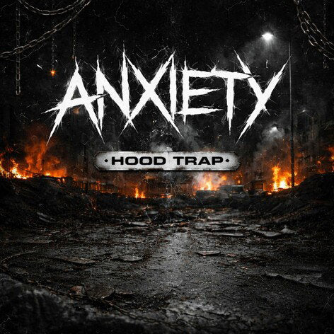 ANXIETY - Hood Trap